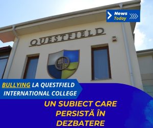 Bullying la Questfield International College, un subiect care persistă în dezbatere